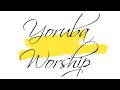 Olamild - Yoruba Worship Medley