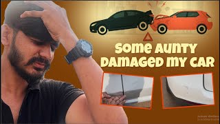 Some aunty damaged my car 😭😢| SamSameerinsta