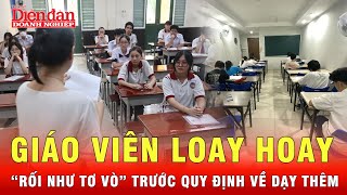 Giáo viên loay hoay tìm cách dạy thêm hợp pháp khi Thông tư 29 sắp có hiệu lực | Tin tức 24h