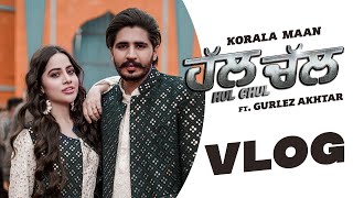 Hul Chul (Vlog)| Korala Maan | Gurlez Akhtar | Desi Crew | Latest Punjabi Song 2022 | Speed Records