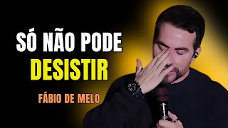 VOCÊ SÓ NÃO PODE DESISTIR E OUTRAS REFLEXÕES | PADRE FÁBIO DE MELO LIVE #493