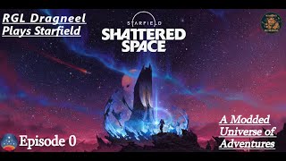 Lets play Starfield A Modded Universe of Adventures Episode 0: The Mod list