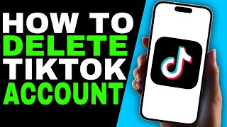 How To Delete TikTok Account - Guide