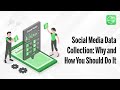 Social Media Data Collection: Why and How You Should Do It | New Age Marketing