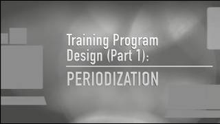 Training Program Design (Part 1): PERIODIZATION