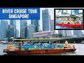 River Cruise Water B Singapore || Singapore River Full tour by Cruise in 4K