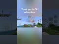 thanks for 50 subscribers guys minecraft gaming tnt