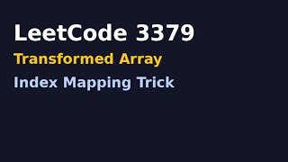 LeetCode 3379 | Transformed Array | Index Mapping Trick Explained