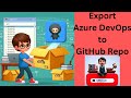 How to export #azuredevops Repository to #github in simple steps
