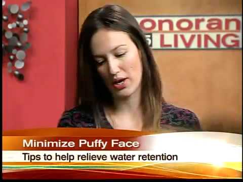 Water retention could cause face puffiness Water retention could cause face puffiness