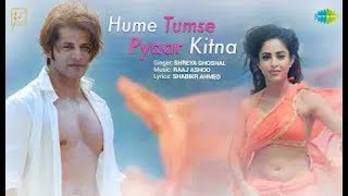 Hume Tumse Pyaar Kitna | हमें तुम से प्यार कितना | Shreya Ghoshal | Karanvir Bohra|Priya BanerjeeJUS