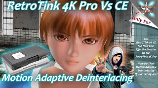 RetroTink 4K Pro Vs RetroTink 4K CE Motion Adaptive Deinterlacing Comparison