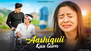 Aashiqui Ka Gum | Heart Broken Love Story | AR | Ham Piye Ja rahe Hain | AR Collection | Salman Ali