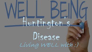 Living WELL with HUNTINGTON’s Disease: Thriving, Not Just Surviving #AdaptAdjustAdvance