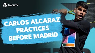 Carlos Alcaraz Practices Before Madrid Open 2024 Title Defence!