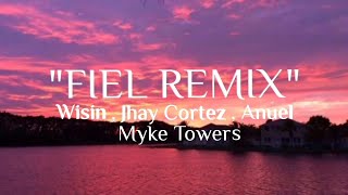 Wisin, Jhay Cortez, Anuel - "Fiel Remix" (Official Video) ft. Myke Towers (Letra/Lyrics)