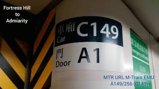 [1/2B 改編前] 港島綫 ISL M-Train A149/256 (C149) 炮台山至金鐘走行音