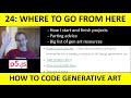 24: Where to go from here; the creative process; big list of resources: How to Code Generative Art