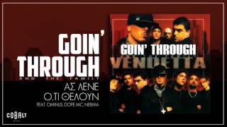 Goin' Through - Ας Λένε Ό,τι Θέλουν Feat. Ominus, Dope MC, Nebma - Official Audio Release