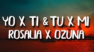ROSALÍA, Ozuna - Yo x Ti, Tu x Mi (Letra/Lyrics)