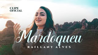 RAILLANY ALVES | MARDOQUEU - CLIPE OFICIAL