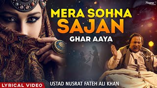 Mera Sohna Sajan Ghar Aaya | Ustad Nusrat Fateh Ali Khan | Punjabi Romantic Song | Best of NFAK