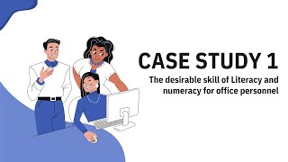 Case Study 1- The desirable skills of literacy and numeracy for office personnel