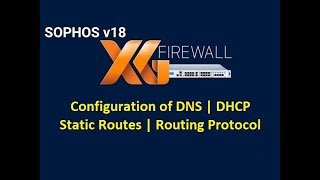 9  How to Configure DNS, DHCP, Static Routes || Sophos XG Firewall || Hands-on Labs