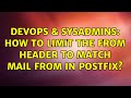 DevOps & SysAdmins: How to limit the From header to match MAIL FROM in postfix? (2 Solutions!!)