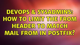 DevOps & SysAdmins: How to limit the From header to match MAIL FROM in postfix? (2 Solutions!!)