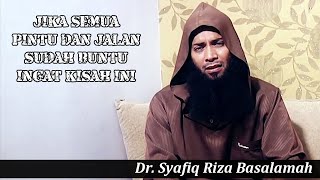 KETIKA SEMUA JALAN BUNTU : Dr. Syafiq Riza Basalamah, ma