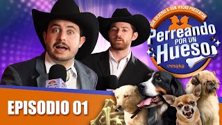 Perreando por un hueso / Ep 01