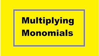 Multiplying Monomials (Simplifying Math)