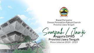 Pengambilan Sumpah / Janji Anggota DPRD Jateng 2024 - 2029 - Paripurna