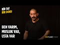 Bir Tat Bir Doku | Ben Varım, Musluk Var, Usta Var