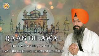 raag Bilawal.... Bhai maninder singh hazuri ragi sri darbar sahib