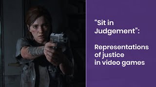 “Sit in Judgement” | Representations of Justice in Video Games