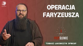 18.01.2025 Operacja faryzeusza