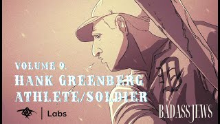 Badass Jews: Hank Greenberg - Athlete/Soldier (Vol 9)