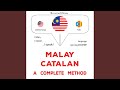 Chapter 1.18 & Chapter 2.1 - Bahasa Melayu - Catalan : Kaedah yang lengkap