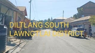 Diltlang South  Village [ Khawchhûng Fanna ] Lawngtlai District