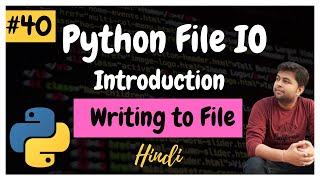 Python File IO | Writing data to files | Python Tutorial #40