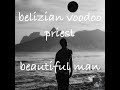 Beautiful Man (MS III Full Dizko Slap) Belizian Voodoo Priest, Morttimer Snerd III