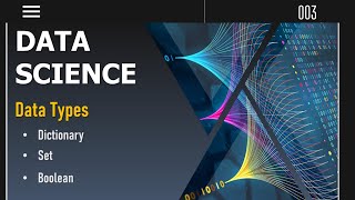 Lesson 3: Exploring Python Data Types: Dictionaries, Sets, and Booleans | Data Science Tutorials