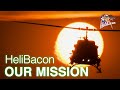 HeliBacon: Our Mission