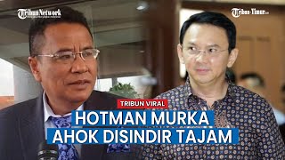 Ahok Disindir Habis-habisan usai Kritik Jokowi, Hotman Geram: Manusia Tak Tau Balas Budi