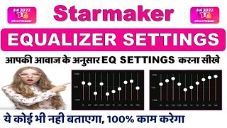 Starmaker Equalizer Setting | CUSTOM EQ | अपनी आवाज के लिए EQ Setting करना सीखे | 100% Working