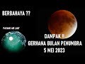 WAH !! DAMPAK GERHANA BULAN PENUMBRA, 5 MEI 2023