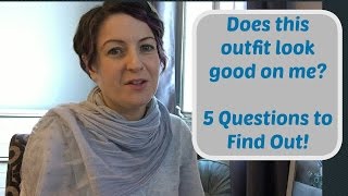 Does This Outfit Suit Me / Look Good On Me? 5 Questions | Toronto Image Consultant | Toronto Stylist