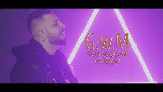 G.w.M - Tiszta Szégyen Volt Ez A Lány Is | OFFICIAL VIDEOCLIP |